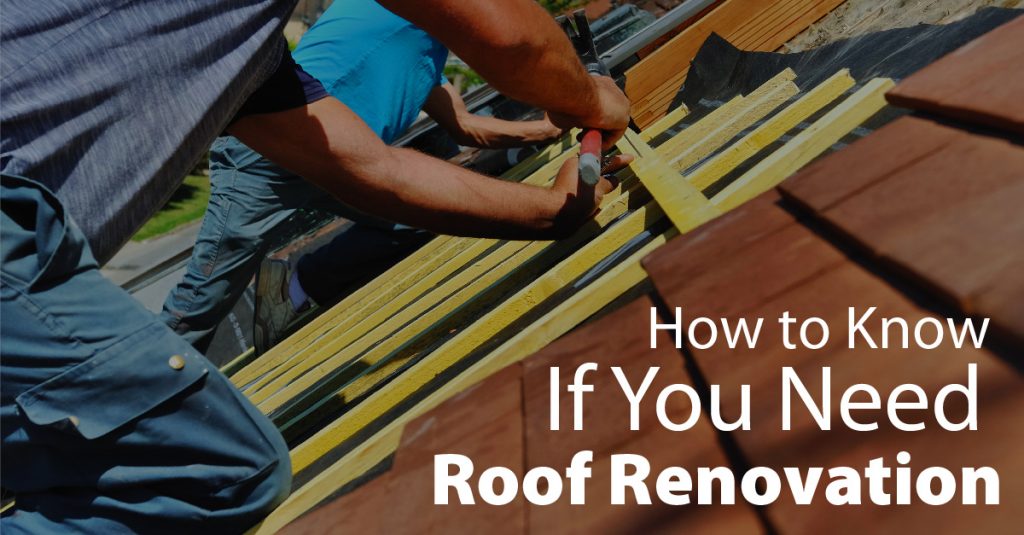 How to Know If You Need Roof Renovation